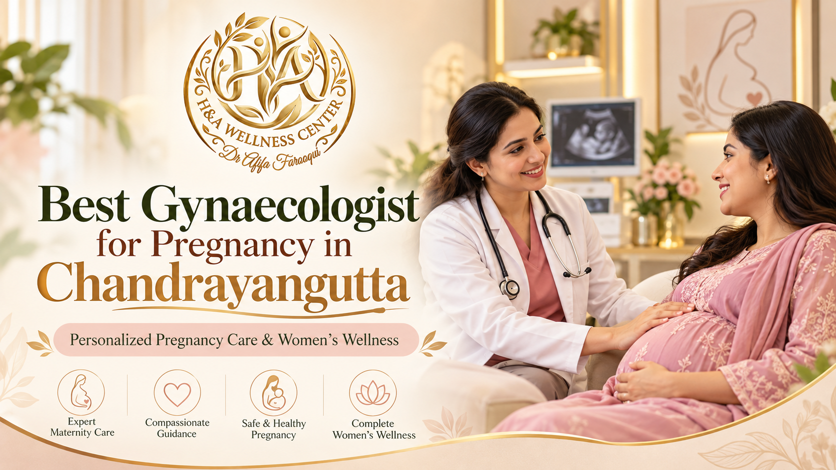 Best Gynaecologist for Pregnancy in Chandrayangutta – HA Wellness Center